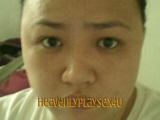 HeavenlyPlaySex4U